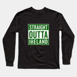 Paddy's Day Straight Outta Ireland Long Sleeve T-Shirt